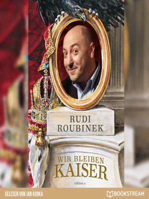 cover image of Wir bleiben Kaiser--Die Monarchie in uns